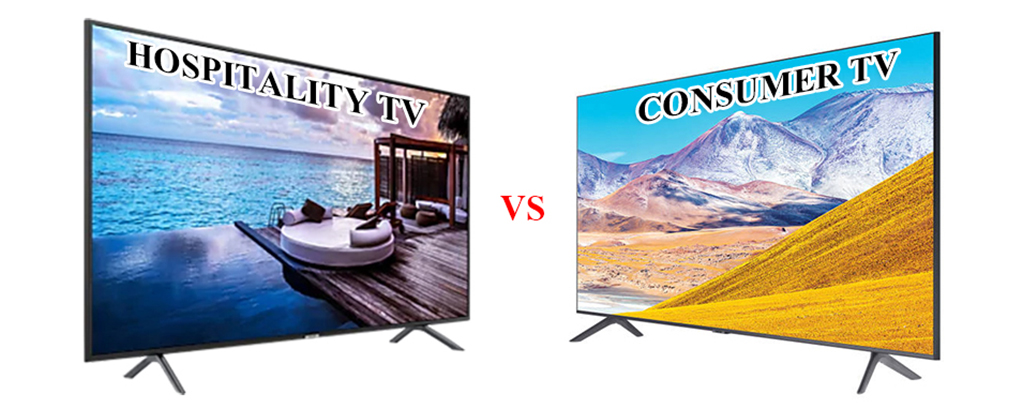 Hospitality TV VS Consumer TV